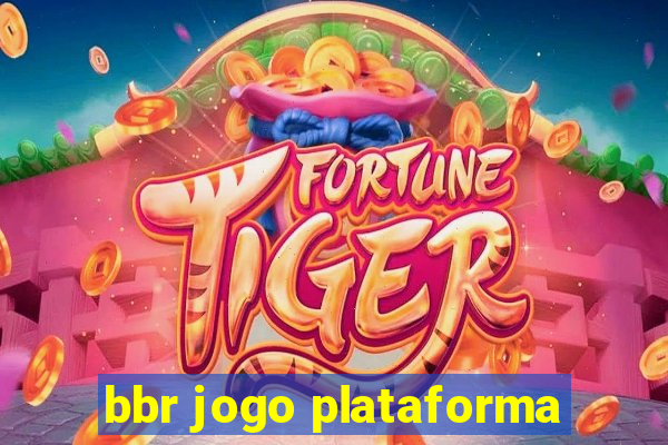 bbr jogo plataforma